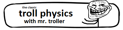 the classic troll physics with mr. troller