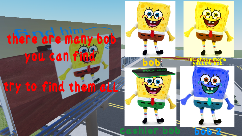 there are many bob you can find. try to find them all